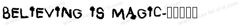 BELIEVING IS MAGIC字体转换